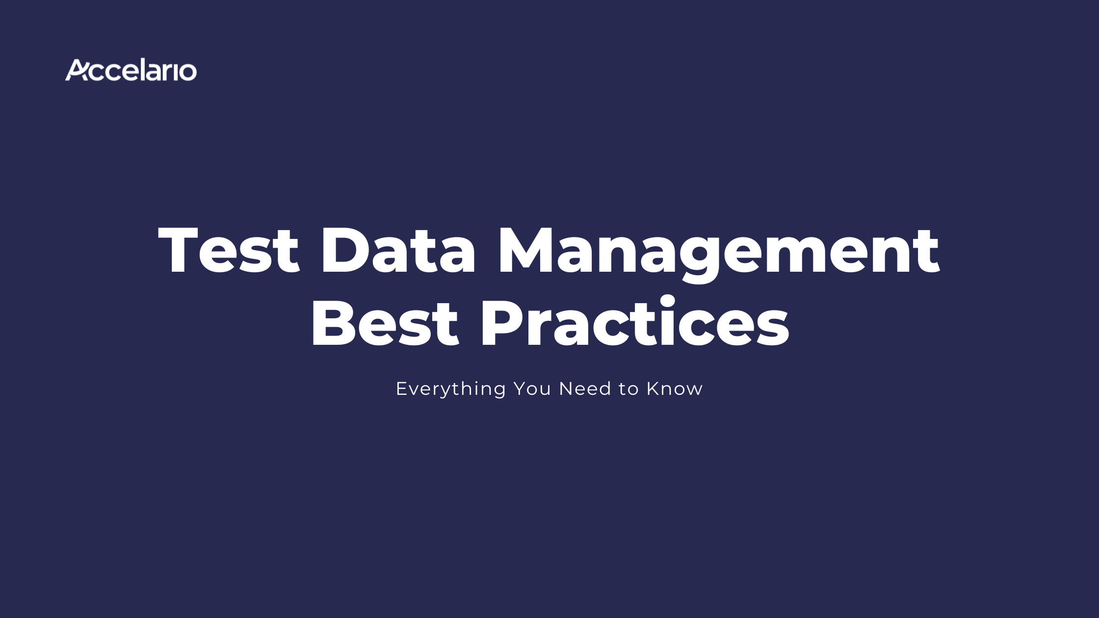 Test Data Management Best Practices: Everything You Need to Know